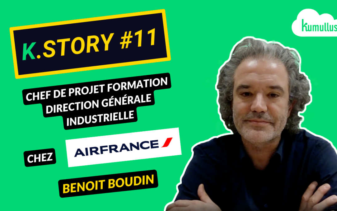 K.Story #11 - Benoit BOUDIN Chef de projet Formation Air France