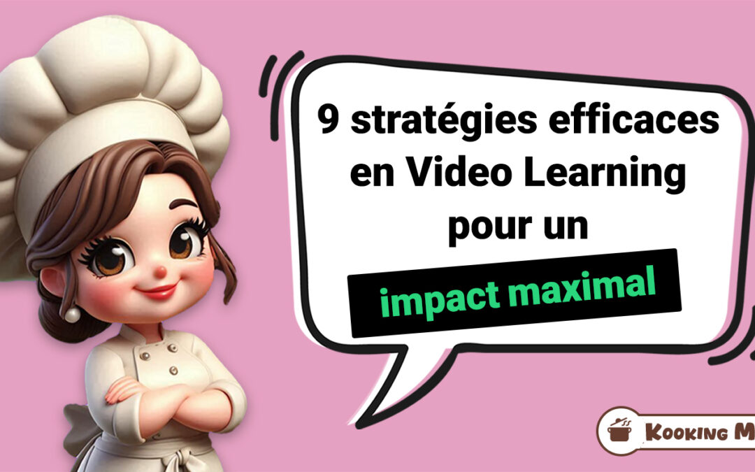 9 stratégies efficaces en Video Learning pour un impact maximal