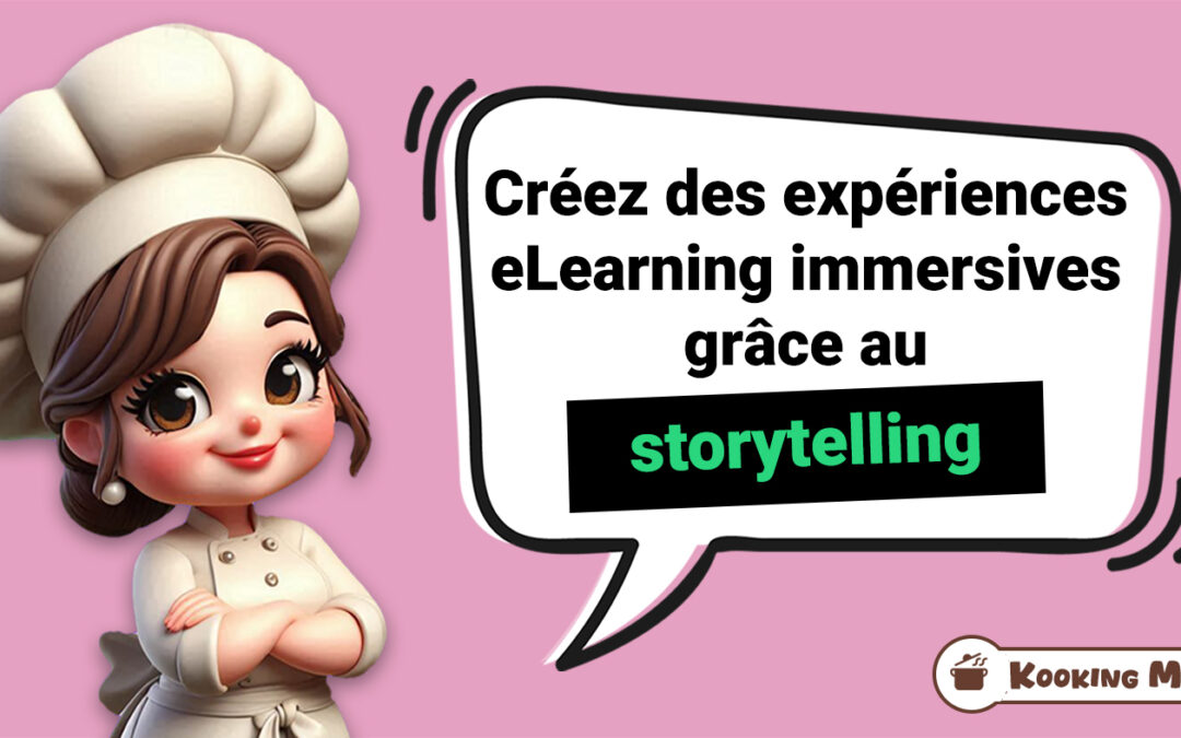 Créez des expériences eLearning immersives grâce au storytelling