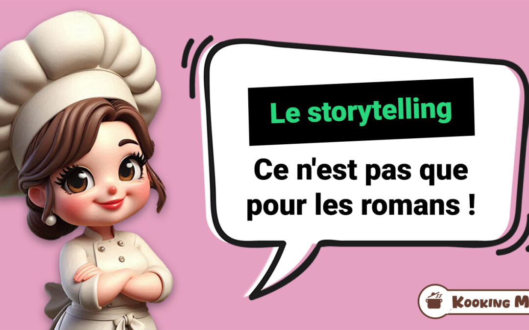 Kooking Mama // Le storytelling, ce n’est pas seulement pour les romans !